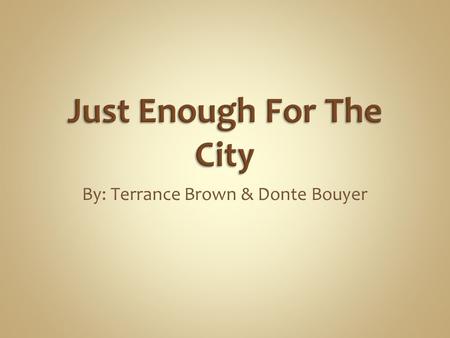 By: Terrance Brown & Donte Bouyer. Written By Stevie Wonder Created in 1973 Reached #8 on the Billboard Pop Singles chart and #1 on the R&B chart, Rolling.