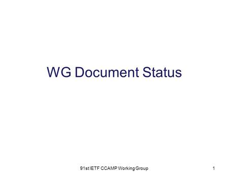 WG Document Status 91st IETF CCAMP Working Group1.