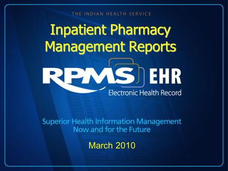 March 2010 Inpatient Pharmacy Management Reports.