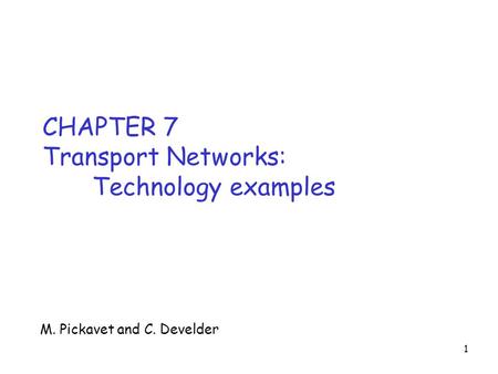 CHAPTER 7 Transport Networks: Technology examples