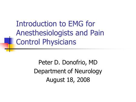Introduction to EMG for Anesthesiologists and Pain Control Physicians