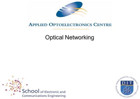 Optical Networking.  Introduction: What and why....  Implementing Optical Networking  Developments in conversion  Future developments....