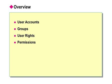 Overview User Accounts Groups User Rights Permissions.