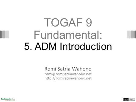 TOGAF 9 Fundamental: 5. ADM Introduction
