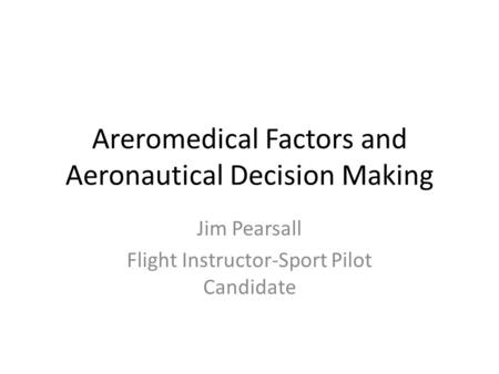 Areromedical Factors and Aeronautical Decision Making