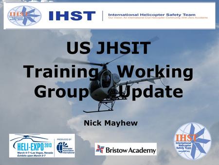US JHSIT Training Working Group Update Nick Mayhew.