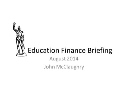EAI Education Finance Briefing August 2014 John McClaughry.