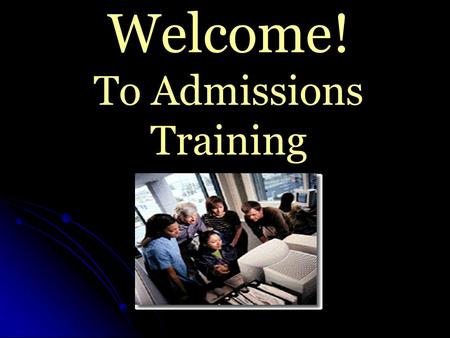Welcome! To Admissions Training. Link Personal Password Acc. Name (060FWilson) https://www.wctcs.ctc.edu/wctcs/