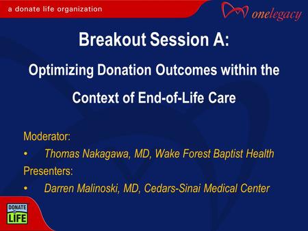 Moderator: Thomas Nakagawa, MD, Wake Forest Baptist Health Presenters: Darren Malinoski, MD, Cedars-Sinai Medical Center Breakout Session A: Optimizing.