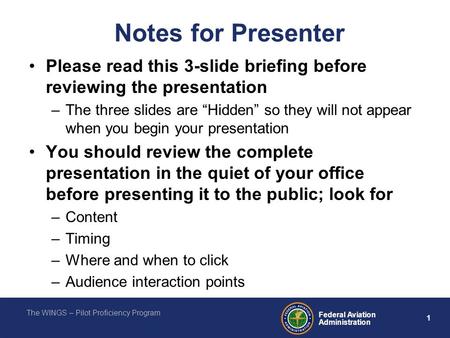 Notes for Presenter Please read this 3-slide briefing before reviewing the presentation The three slides are “Hidden” so they will not appear when you.