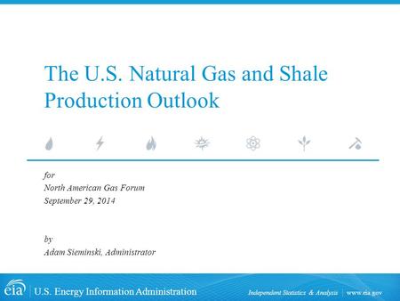 Www.eia.gov U.S. Energy Information Administration Independent Statistics & Analysis The U.S. Natural Gas and Shale Production Outlook for North American.
