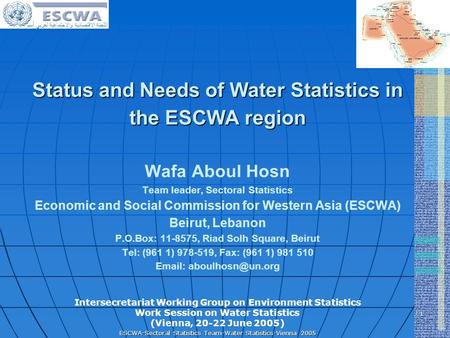اللجنة الاقتصادية والاجتماعية لغربي آسيا ESCWA-Sectoral Statistics Team-Water Statistics-Vienna 2005 1 Intersecretariat Working Group on Environment Statistics.