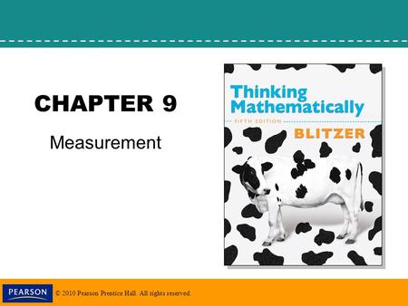 © 2010 Pearson Prentice Hall. All rights reserved. CHAPTER 9 Measurement.