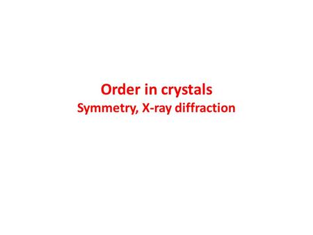 Order in crystals Symmetry, X-ray diffraction. 2-dimensional square lattice.