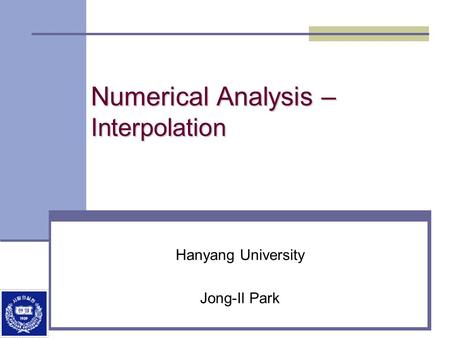 Numerical Analysis –Interpolation