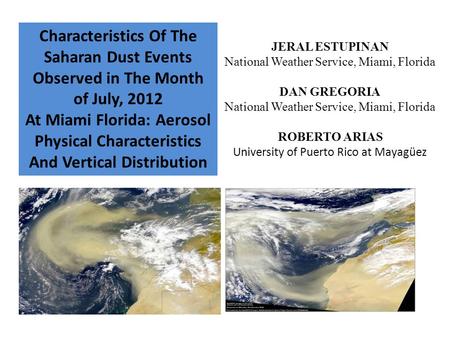 JERAL ESTUPINAN National Weather Service, Miami, Florida DAN GREGORIA National Weather Service, Miami, Florida ROBERTO ARIAS University of Puerto Rico.