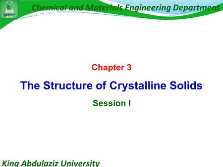Chapter 3 The Structure of Crystalline Solids Session I