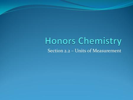 Section 2.2 – Units of Measurement