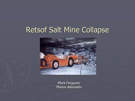 Retsof Salt Mine Collapse Mark Ferguson Manos Adoniadis.