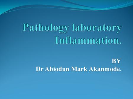 BY Dr Abiodun Mark Akanmode.. Identify the slide.