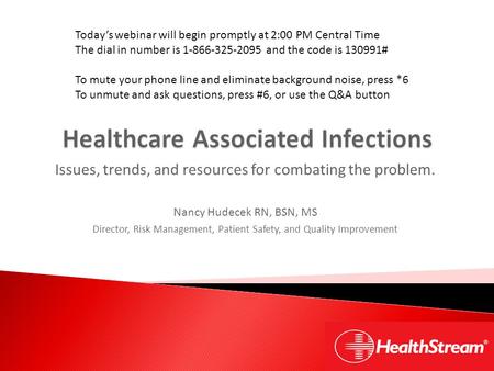 Issues, trends, and resources for combating the problem. Nancy Hudecek RN, BSN, MS Director, Risk Management, Patient Safety, and Quality Improvement Today’s.