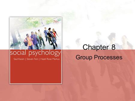 Chapter 8 Group Processes.