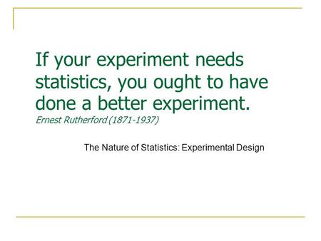 The Nature of Statistics: Experimental Design
