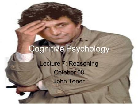 Lecture 7: Reasoning October 08 John Toner
