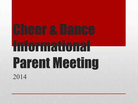 Cheer & Dance Informational Parent Meeting 2014. Cheerleading Coaches Angie Carlson—Head Coach Amy Applebaum—Assistant Jacquie Coffin—Assistant.