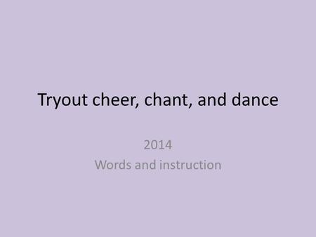 Tryout cheer, chant, and dance 2014 Words and instruction.