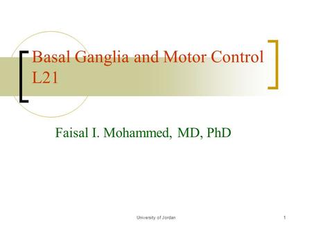 Basal Ganglia and Motor Control L21