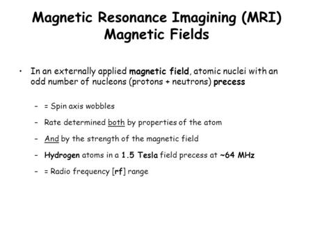 Magnetic Resonance Imagining (MRI) Magnetic Fields
