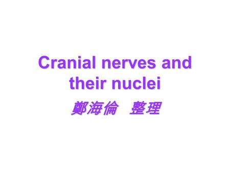 Cranial nerves and their nuclei