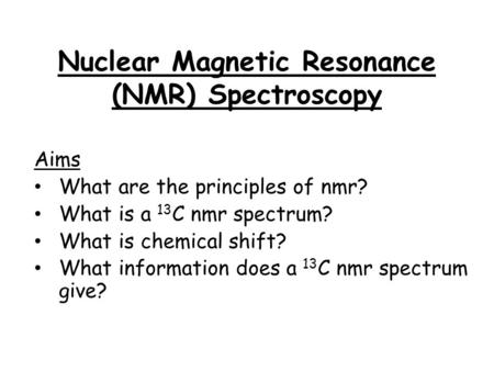 Nuclear Magnetic Resonance (NMR) Spectroscopy