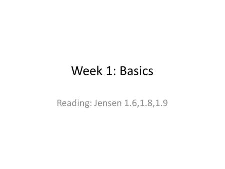 Week 1: Basics Reading: Jensen 1.6,1.8,1.9. Two things we focus on DFT = quick way to do QM – 200 atoms, gases and solids, hard matter, treats electrons.