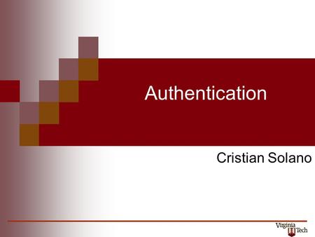 Authentication Cristian Solano. Cryptography is the science of using mathematics to encrypt and decrypt data. Public Key Cryptography –Problems with key.