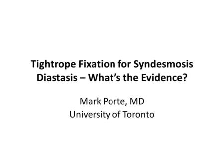 Tightrope Fixation for Syndesmosis Diastasis – What’s the Evidence?