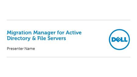 Migration Manager for Active Directory & File Servers