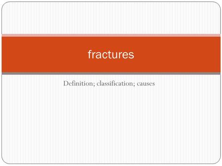 Definition; classification; causes fractures. ORTHOPEDICS History “ortho” straight “paedia” child Straightening of musculoskeletal deformities in children.