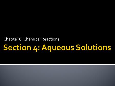 Chapter 6: Chemical Reactions.  Determine if a compound is soluble.