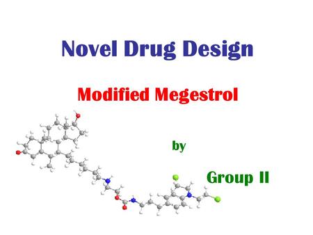 Novel Drug Design Modified Megestrol by Group II.