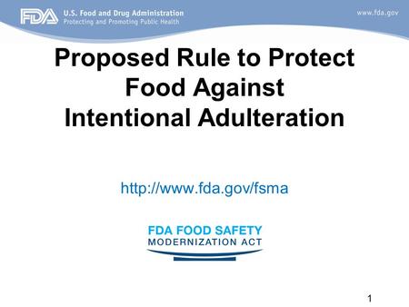 1 Proposed Rule to Protect Food Against Intentional Adulteration