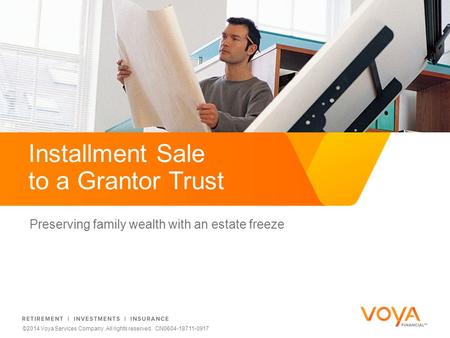 Do not put content on the brand signature area ©2014 Voya Services Company. All rights reserved. CN0604-18711-0917 Preserving family wealth with an estate.