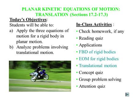 PLANAR KINETIC EQUATIONS OF MOTION: TRANSLATION (Sections )