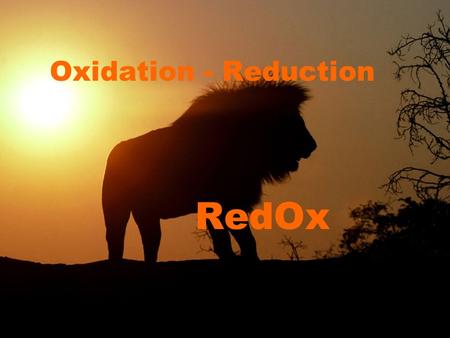 Oxidation - Reduction RedOx. Oxidation States z... of an element are determined from the number of electrons that are ______ other atoms yGained from.