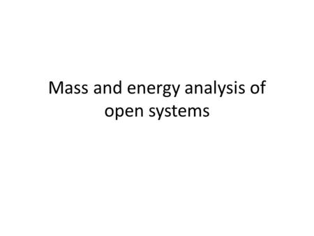 Mass and energy analysis of open systems