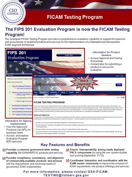 FICAM Testing Program For more information, please contact GSA-FICAM- The FIPS 201 Evaluation Program is now the FICAM Testing.