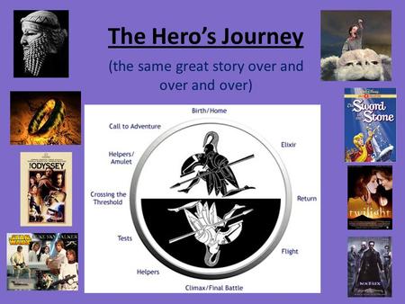 The Hero’s Journey (the same great story over and over and over)
