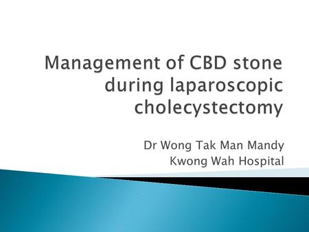 Management of CBD stone during laparoscopic cholecystectomy