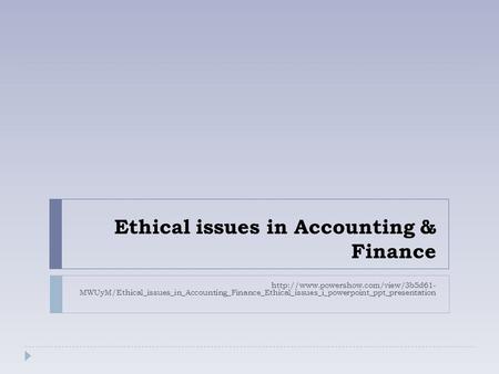 Ethical issues in Accounting & Finance
